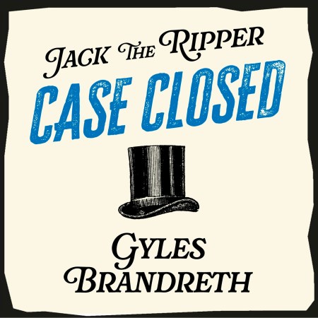 Jack the Ripper: Case Closed