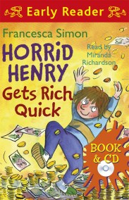 Horrid Henry Early Reader: Horrid Henry Gets Rich Quick