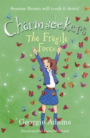 Charmseekers: Charmseekers: The Fragile Force