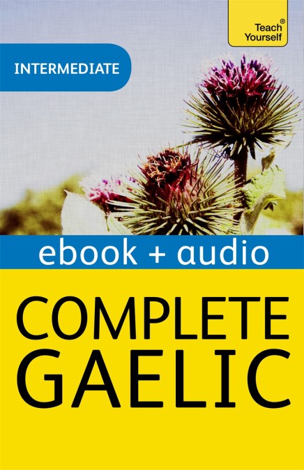 Complete Gaelic Beginner to Intermediate Book and Audio Course