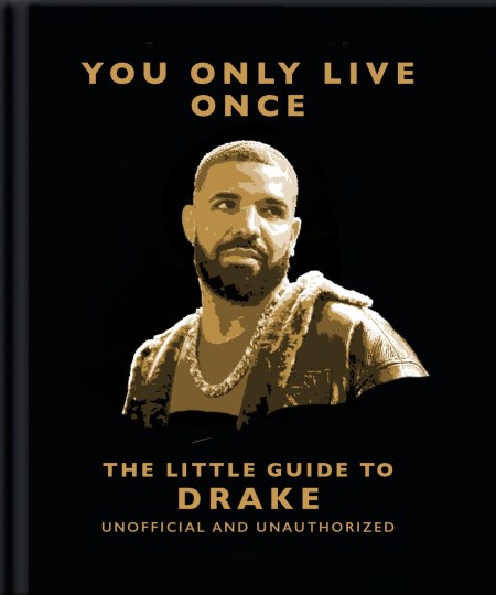 You Only Live Once: The Little Guide to Drake