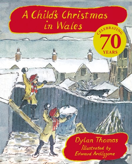 A Child’s Christmas In Wales 70th Anniversary Edition