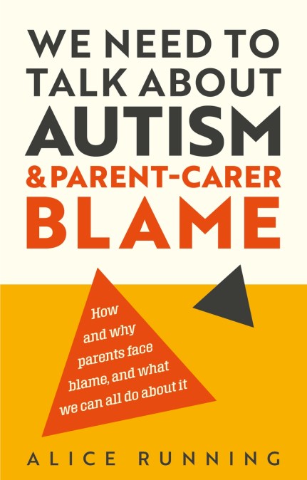 We Need to Talk About Autism and Parent-Carer Blame