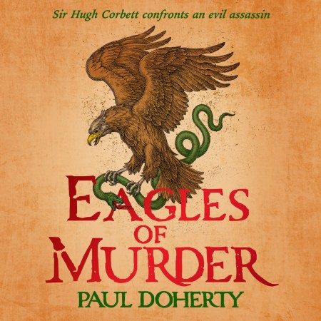Eagles of Murder (Hugh Corbett Mysteries, Book 26)